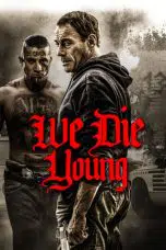 Nonton We Die Young (2019) Subtitle Indonesia
